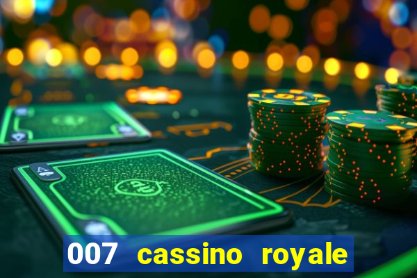 007 cassino royale filme completo em portugues